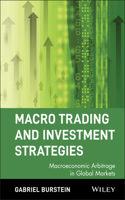 Macro Trading and Investment Strategies: Macroeconomic Arbitrage in Global Markets(Wiley Trading)