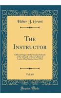 The Instructor, Vol. 69: Official Organ of the Sunday Schools of the Church of Jesus Christ of Latter-Day Saints; June, 1934 (Classic Reprint): Official Organ of the Sunday Schools of the Church of Jesus Christ of Latter-Day Saints; June, 1934 (Classic Reprint)