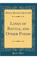 Lines of Battle, and Other Poems (Classic Reprint)