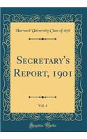 Secretary's Report, 1901, Vol. 4 (Classic Reprint)