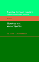 Algebra Through Practice: Volume 2, Matrices and Vector Spaces