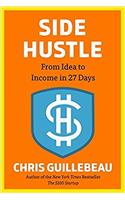 Side Hustle: From Idea to Income in 27 Days