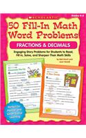 50 Fill-In Math Word Problems: Fractions & Decimals: Engaging Story Problems for Students to Read, Fill-In, Solve, and Sharpen Their Math Skills