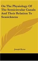 On The Physiology Of The Semicircular Canals And Their Relation To Seasickness