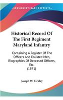 Historical Record Of The First Regiment Maryland Infantry