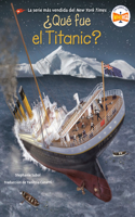 ¿Qué Fue El Titanic? (What Was the Titanic? Spanish Edition)