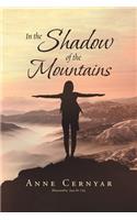 In the Shadow of the Mountains