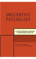 Unscientific Psychology: A Cultural-Performatory Approach to Understanding Human Life