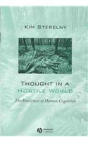 Thought in a Hostile World: The Evolution of Human Cognition
