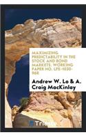Maximizing Predictability in the Stock and Bond Markets