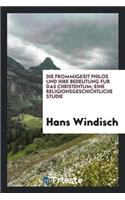 Die FrÃ¶mmigkeit Philos Und Ihre Bedeutung FÃ¼r Das Christentum; Eine Religionsgeschichtliche Studie