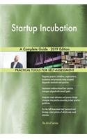 Startup Incubation A Complete Guide - 2019 Edition