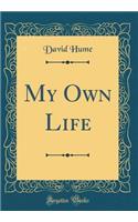 My Own Life (Classic Reprint)
