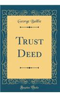 Trust Deed (Classic Reprint)