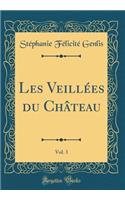 Les Veillées du Château, Vol. 3 (Classic Reprint)