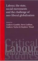 Labour, the State, Social Movements and the Challenge of Neo-Liberal Globalisation