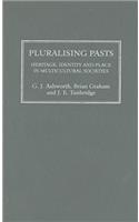 Pluralising Pasts: Heritage, Identity and Place in Multicultural Societies