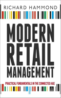Modern Retail Management: Practical Retail Fundamentals in the Connected Age(English)