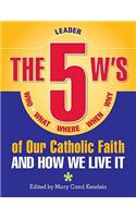 5 W's of Our Catholic Faith L: How We Li