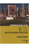 Companion Guide to the Asme Boiler & Pressure Vessel and Piping Codes