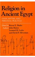 Religion in Ancient Egypt: Gods, Myths, and Personal Practice: Gods, Myths, and Personal Practice