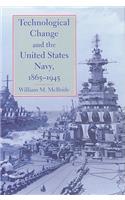 Technological Change and the United States Navy, 1865-1945
