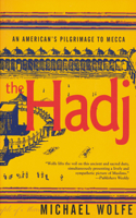 The Hadj: an American's Pilgrimage to Mecca