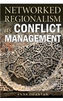 Networked Regionalism as Conflict Management