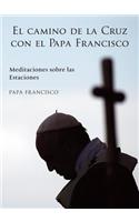 El Camino de la Cruz Con El Papa Francisco