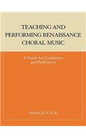 Teaching and Performing Renaissance Choral Music