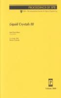 Liquid Crystals-Papers Presented At Spie's 44th Annual Meeting Iii