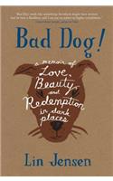 Bad Dog!