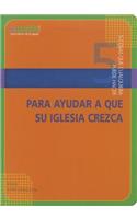 5 Cosas Que Cualquiera Puede Hacer Para Ayudar a Que Su Iglesia Crezca (5 Things Anyone Can Do to Help Their Church Grow)