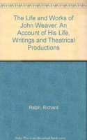 Life and Works of John Weaver