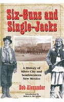 Six-Guns and Single-Jacks