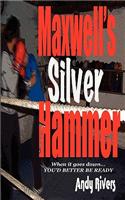 Maxwell's Silver Hammer