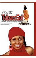 Let the Tobaccgo!