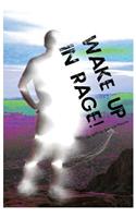 Wake Up in Rage!