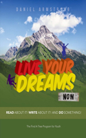 Live Your Dreams Now