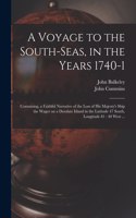 Voyage to the South-Seas, in the Years 1740-1