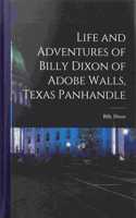Life and Adventures of Billy Dixon of Adobe Walls, Texas Panhandle