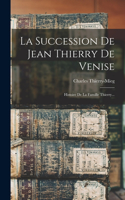 La Succession De Jean Thierry De Venise