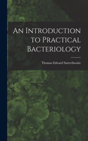 Introduction to Practical Bacteriology