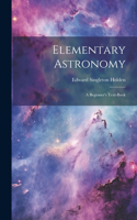 Elementary Astronomy; a Beginner's Text-book