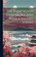The Washington Conference And After A History Survey