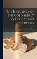 Influence of the Gold Supply on Prices and Profits