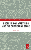 Professional Wrestling and the Commercial Stage