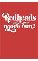 Redheads Really Are More Fun!: Notebook Diary: 120 Lined Journal Pages