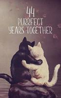 44 Purrfect Years Together: Lined Journal / Notebook - 44th Anniversary Gifts - Cute Cat Themed 44 yr Wedding Anniversary Celebration Gift - Fun and Practical Alternative to a 