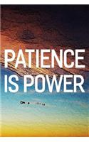 Patience Is Power: Daily Success, Motivation and Everyday Inspiration For Your Best Year Ever, 365 days to more Happiness Motivational Year Long Journal / Daily Notebo